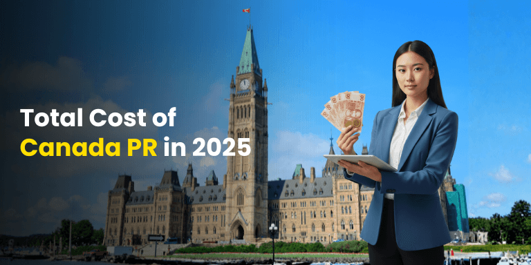 Total Cost of Canada PR in 2025 { Latest Update}