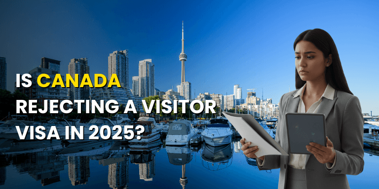 Is Canada rejecting a visitor visa in 2025?