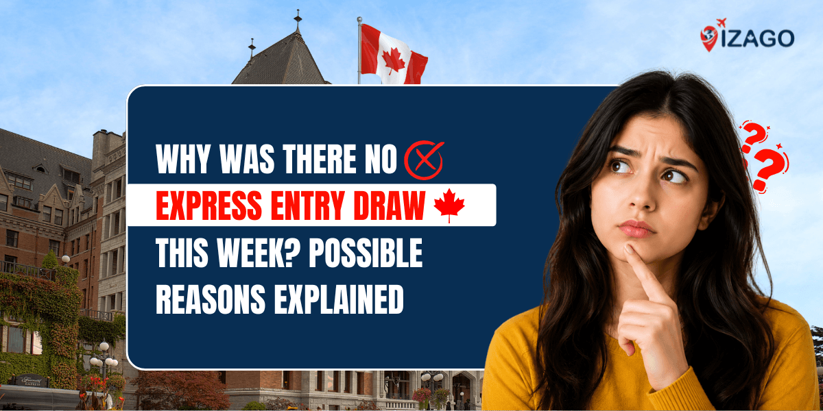Why Was There No Express Entry Draw This Week? Possible Reasons Explained