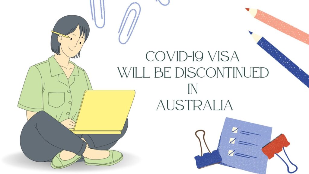 COVID-19 visa will cease in Australia