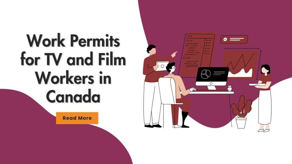 Work Permits for TV and Film Workers in Canada through izagoimmigration