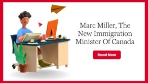 Marc Miller, The Immigration Minister