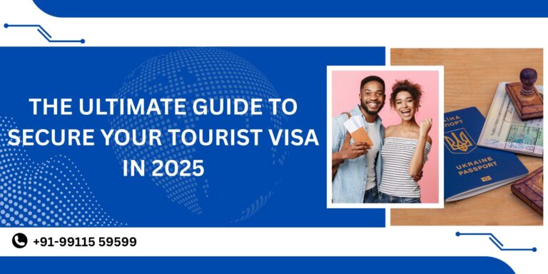 This image about to ultimate guide to secure your tourist visa in 2025