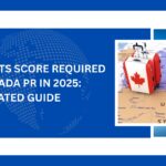 This image all about Minimum IELTS Score Required for Canada PR in 2025: Updated Guide